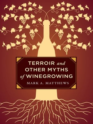 cover image of Terroir and Other Myths of Winegrowing
